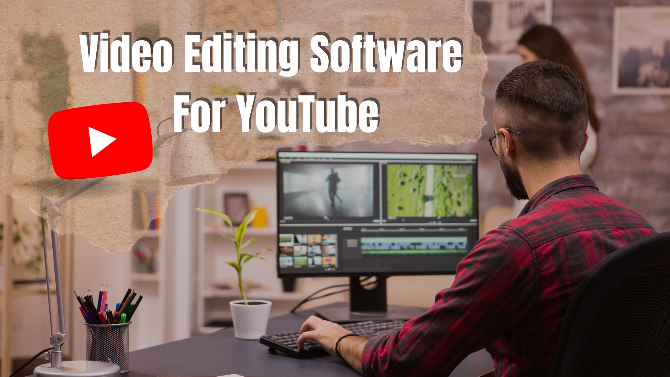 Video Editing Software For YouTube