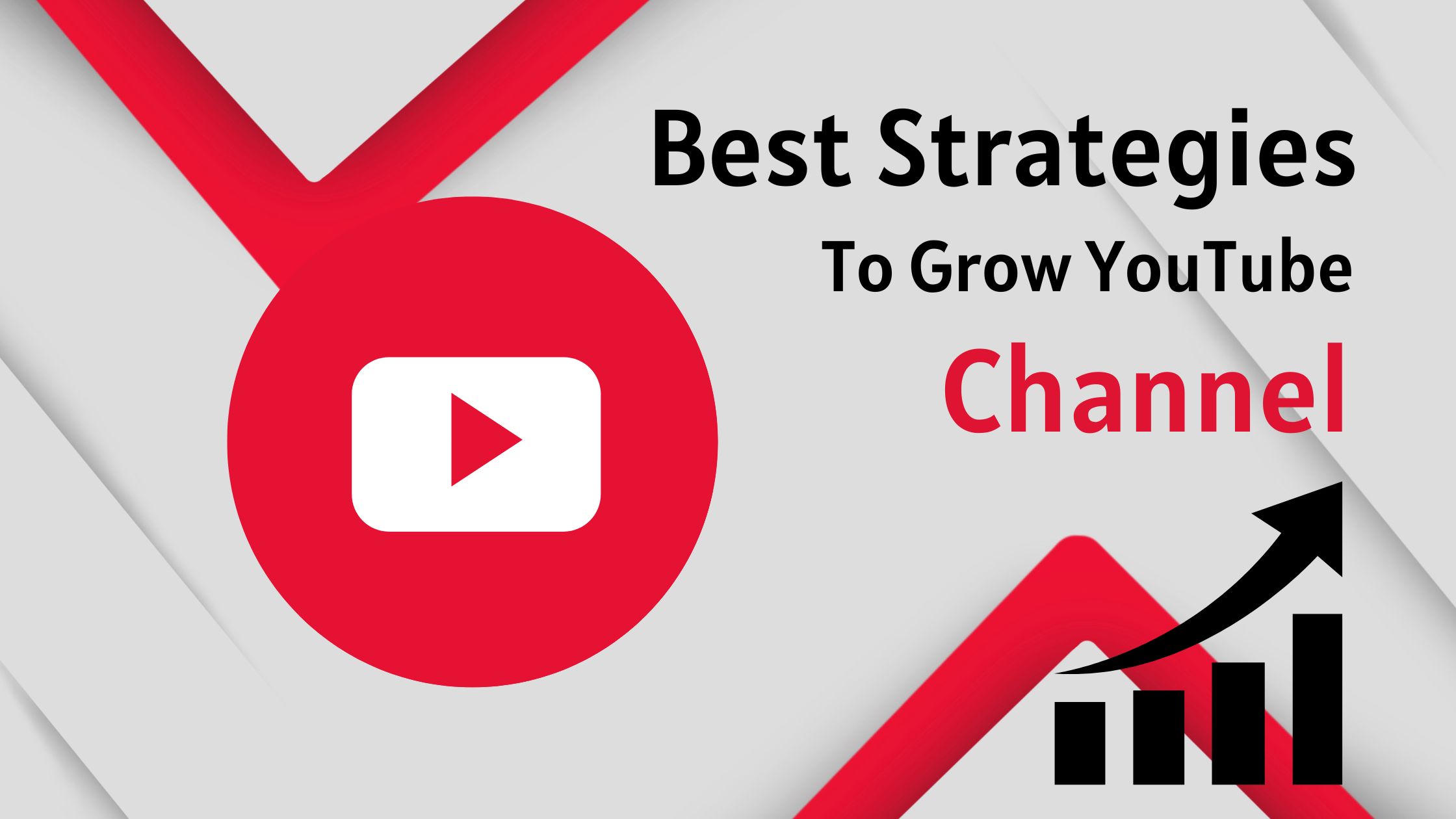 Best Strategies To Grow YouTube Channel