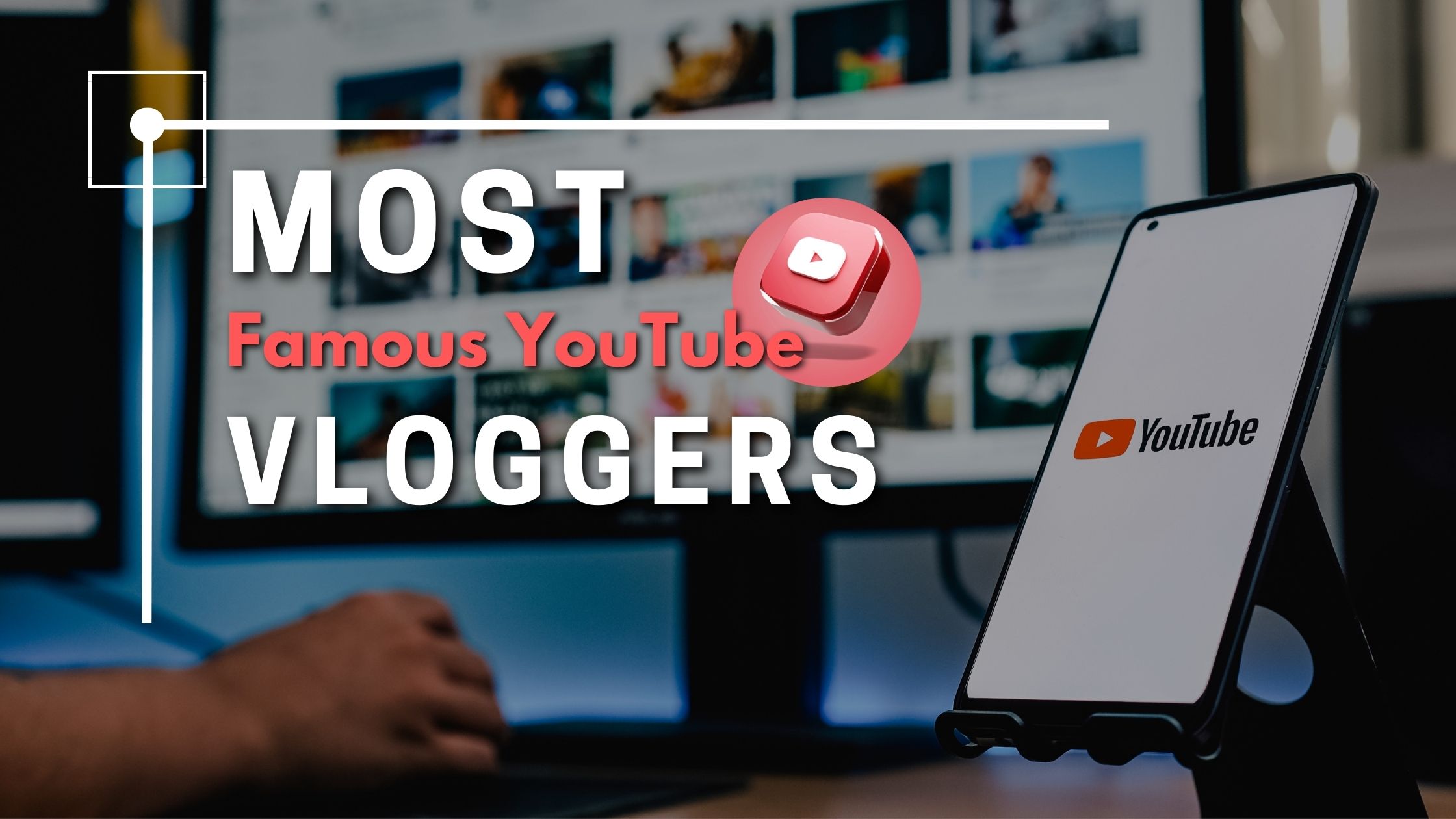 Most Famous youtube vloggers