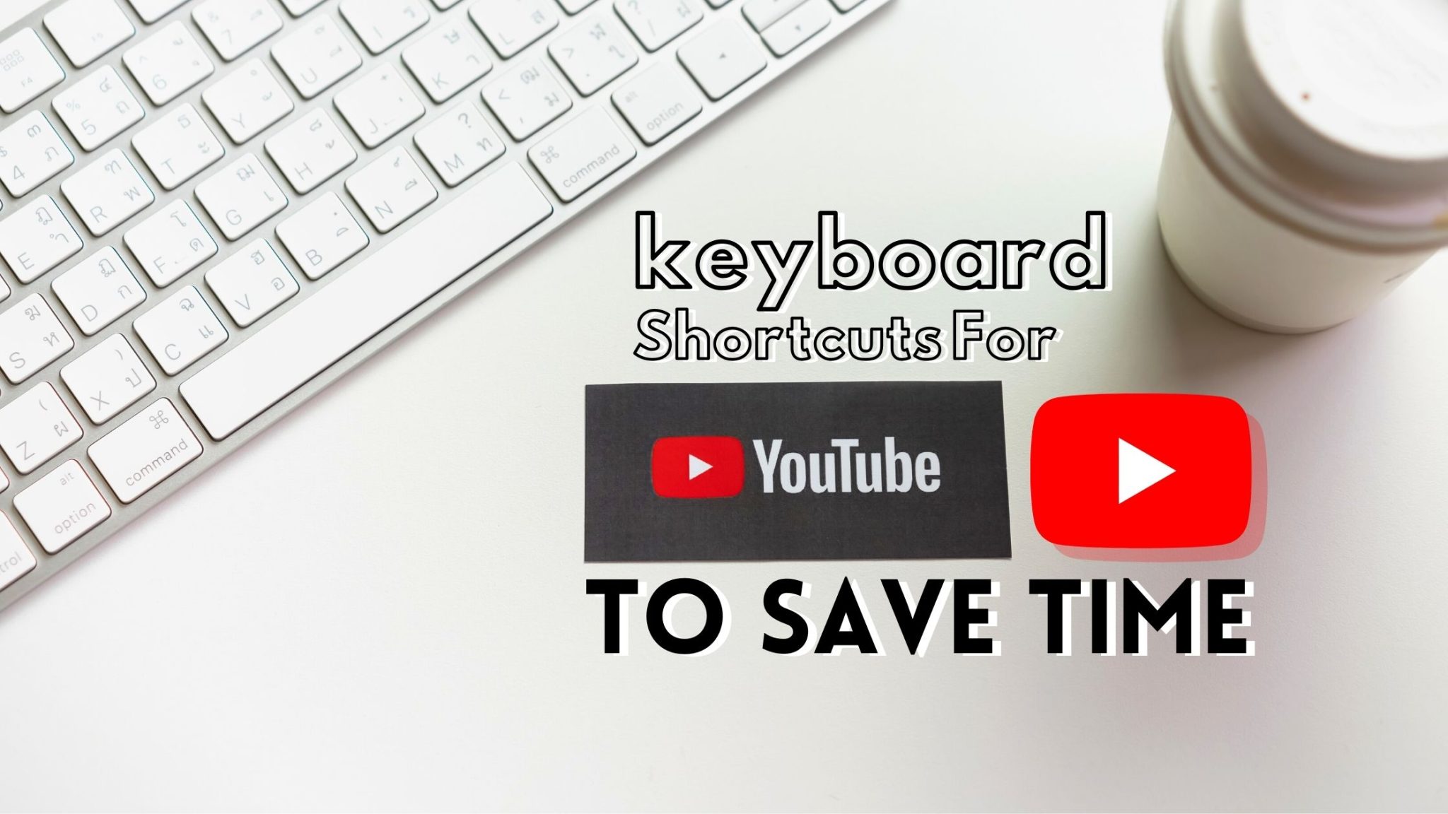 20 Keyboard Shortcuts For YouTube To Save Your Time