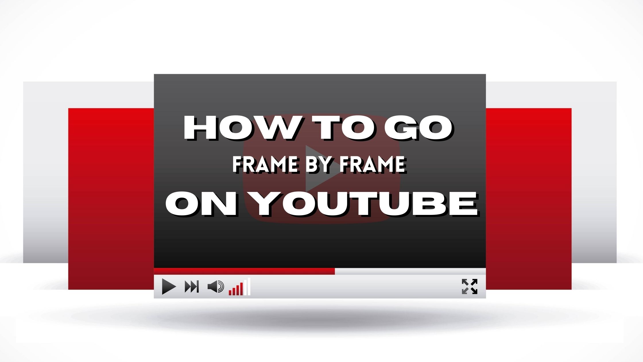 How to Go Frame by Frame on YouTube